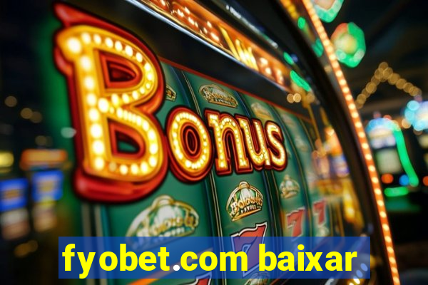 fyobet.com baixar